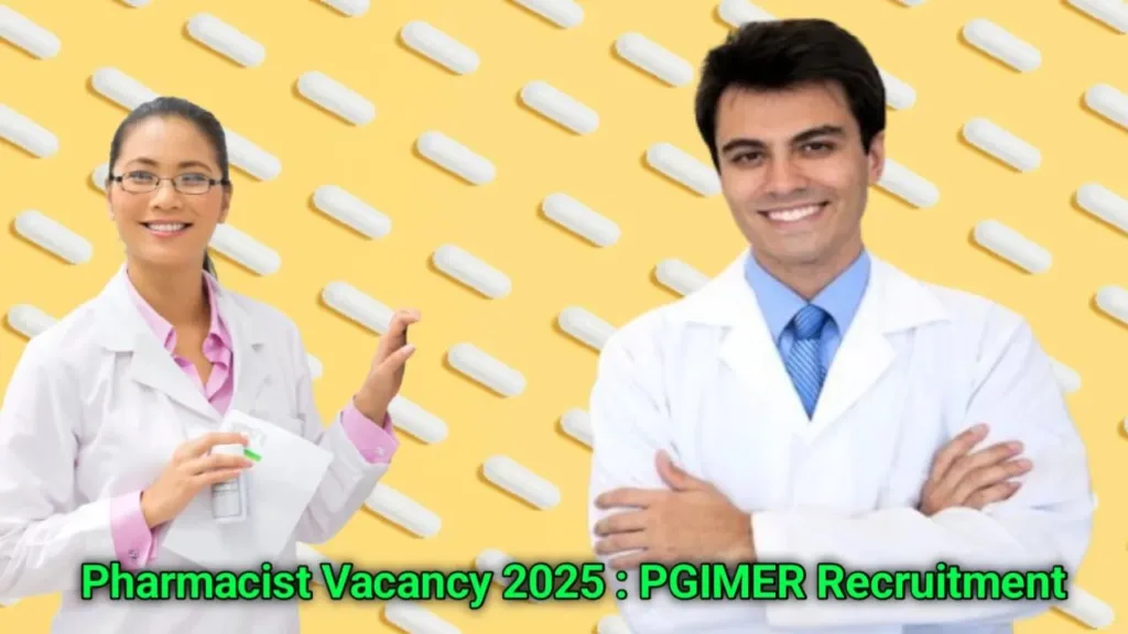 PGIMER Recruitment, Pharmacist Vacancy,new pharmacist vacancy,