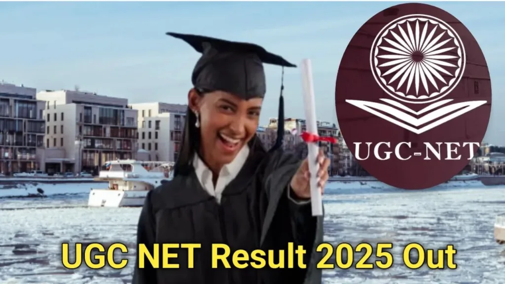 UGC NET Result 2025 Out,ugc net ,job vacancy, sarkari result,