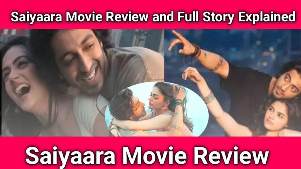 Saiyaara Movie Review and Full Story Explained: A Journey of Love, Music & Memory,New Movie, saiyaara movie, saiyaara,