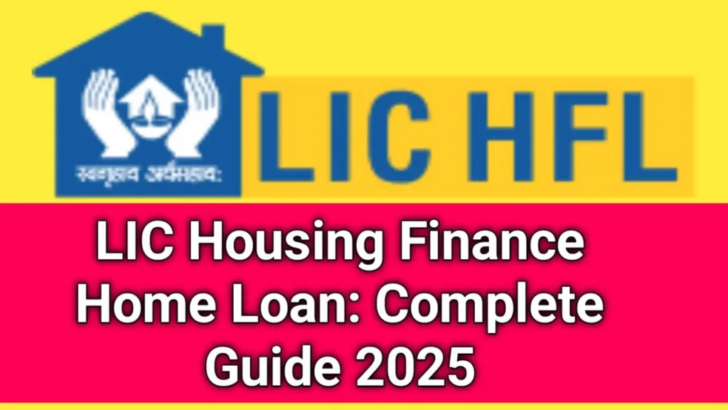 LIC Housing Finance Home Loan: Complete Guide 2025, Home loan, loan, finance,